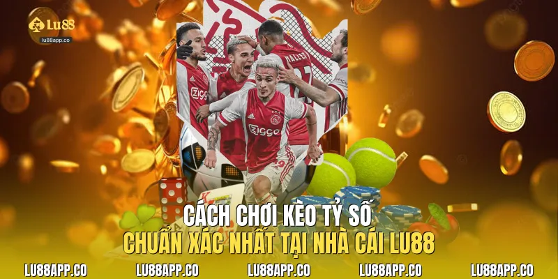 Cách Chơi Kèo Tỷ Số