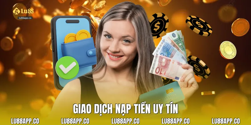 Giao dịch nạp tiền uy tín