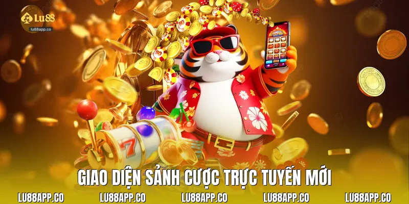 Giao diện sảnh cược trực tuyến mới