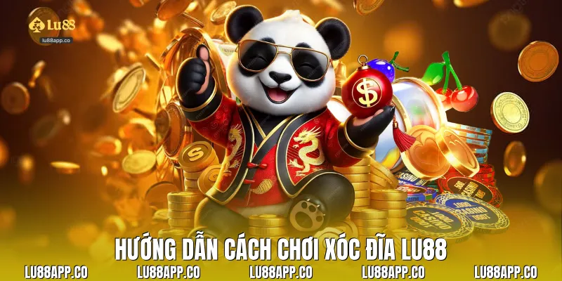 Hướng dẫn cách chơi xóc đĩa Lu88