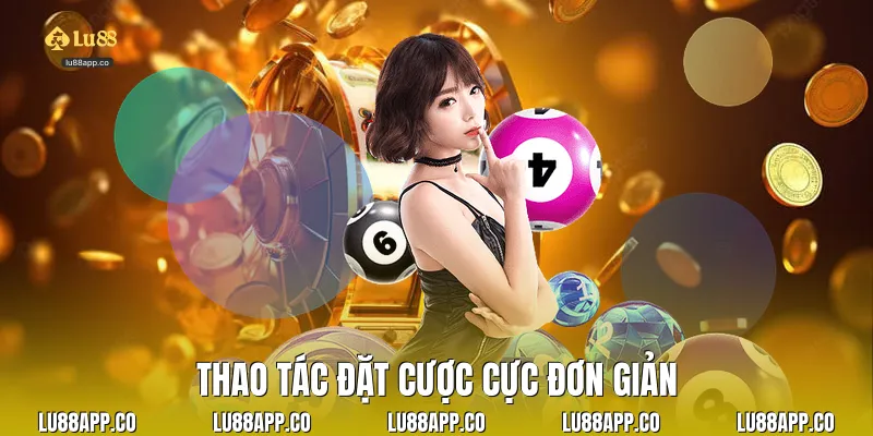 Thao tác đặt cược cực đơn giản