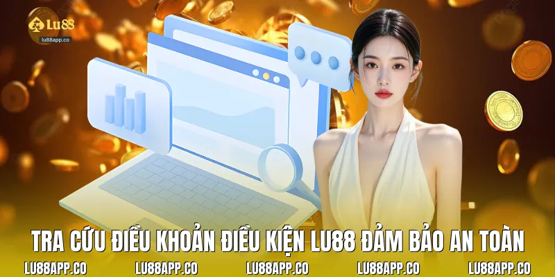 Tra cứu điều khoản điều kiện lu88 đảm bảo an toàn