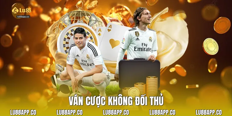 Ván cược không đối thủ