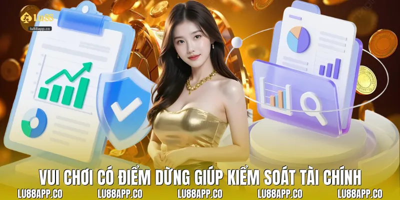 Vui chơi có điểm dừng giúp kiểm soát tài chính